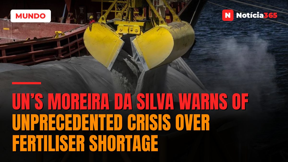 UN’s Moreira da Silva Warns of Unprecedented Crisis Over Fertiliser Shortage