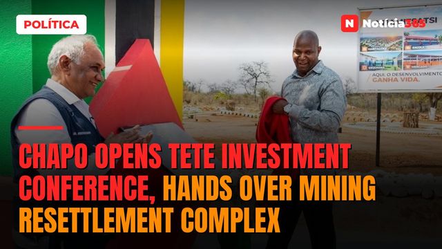 Chapo Opens Tete Investment Conference, Hands Over Mining Resettlement Complex