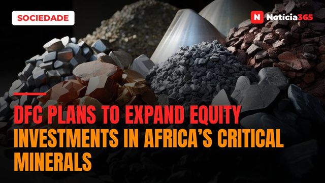 DFC Plans to Expand Equity Investments in Africa’s Critical Minerals
