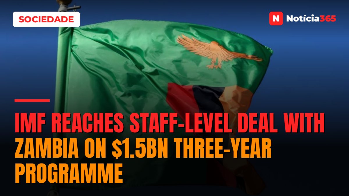 IMF Reaches Staff-Level Deal With Zambia on $1.5bn Three-Year Programme