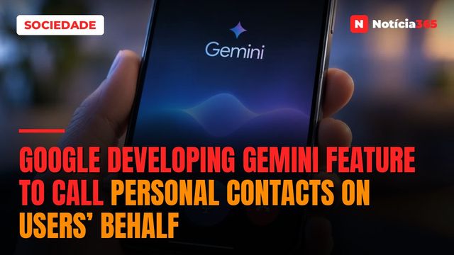 Google Developing Gemini Feature to Call Personal Contacts on Users’ Behalf