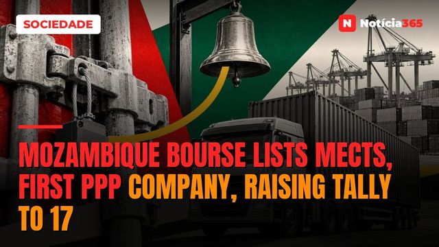 Mozambique Bourse Lists MECTS, First PPP Company, Raising Tally to 17