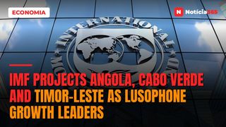 IMF Projects Angola, Cabo Verde and Timor-Leste as Lusophone Growth Leaders