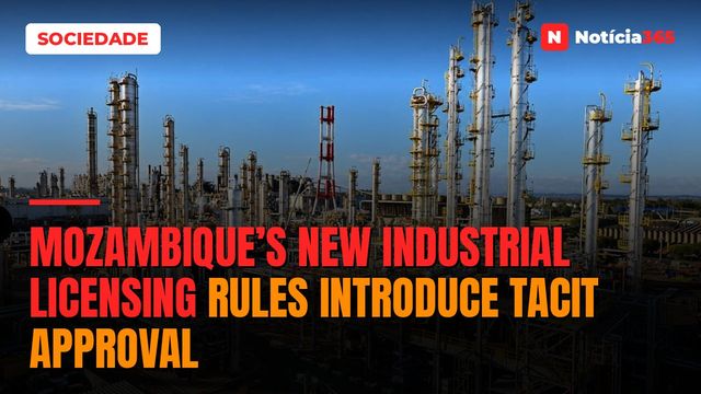 Mozambique’s New Industrial Licensing Rules Introduce Tacit Approval