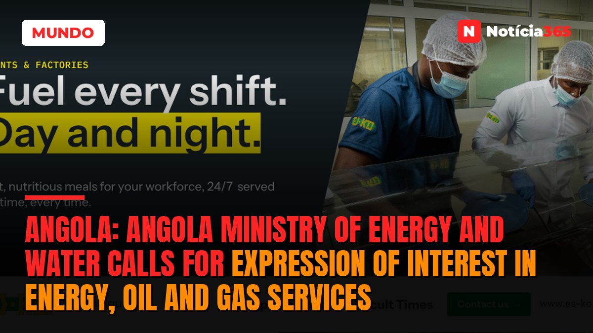 Angola: Angola Ministry of Energy and Water calls for Expression of Interest in energy, oil and gas services