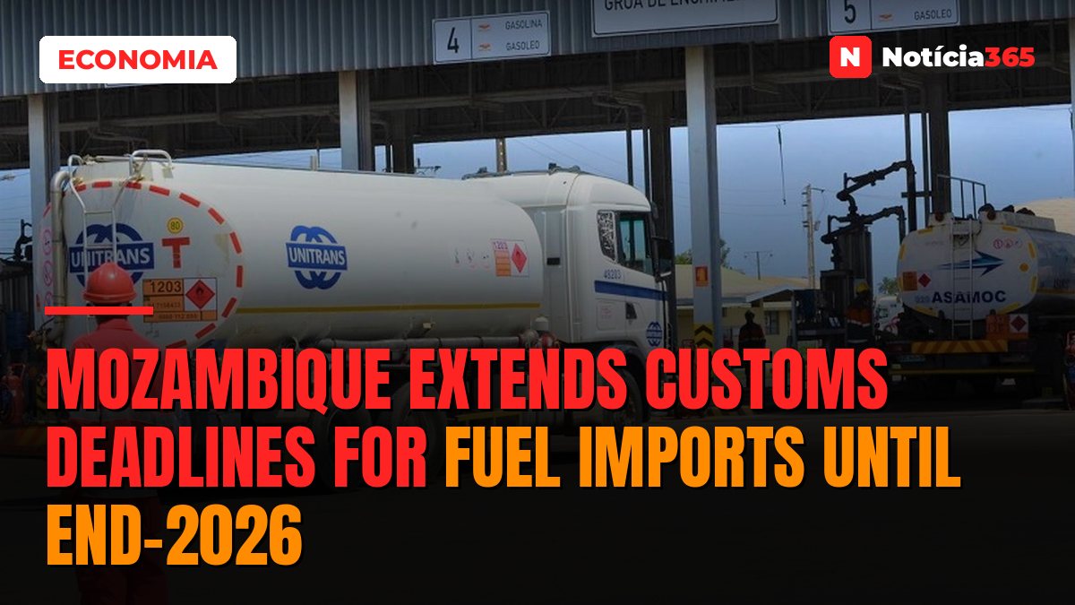 Mozambique Extends Customs Deadlines for Fuel Imports Until End-2026