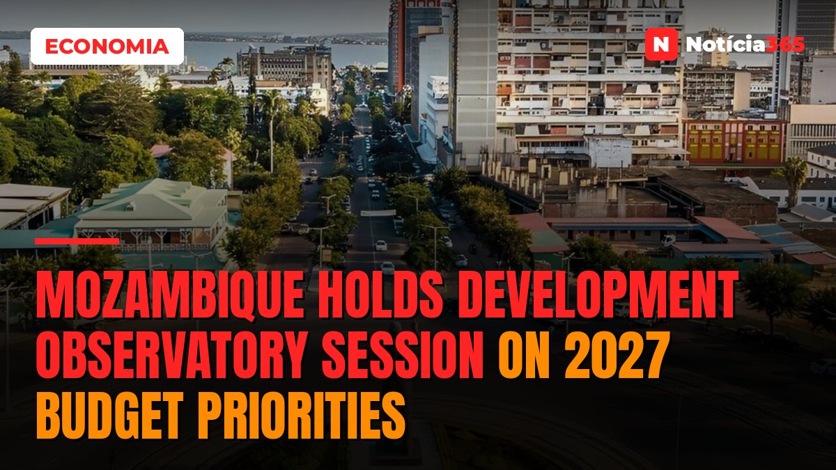 Mozambique Holds Development Observatory Session on 2027 Budget Priorities