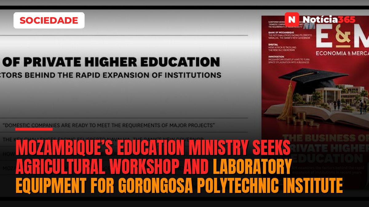 Mozambique’s Education Ministry seeks agricultural workshop and laboratory equipment for Gorongosa polytechnic institute