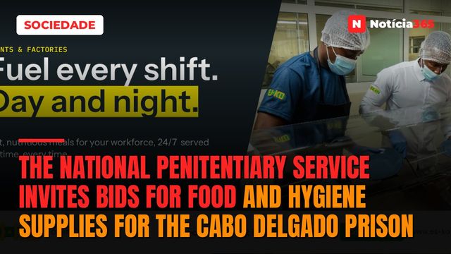 The National Penitentiary Service Invites Bids for Food and Hygiene Supplies for the Cabo Delgado Prison