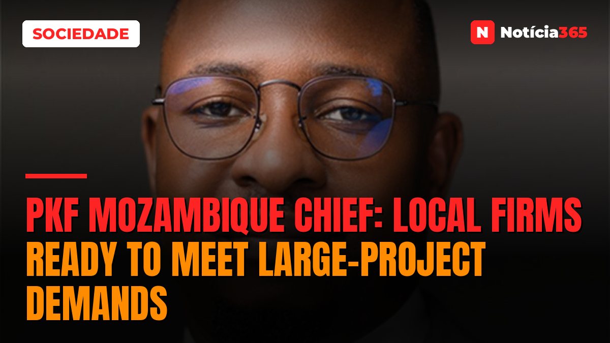 PKF Mozambique Chief: Local Firms Ready to Meet Large-Project Demands