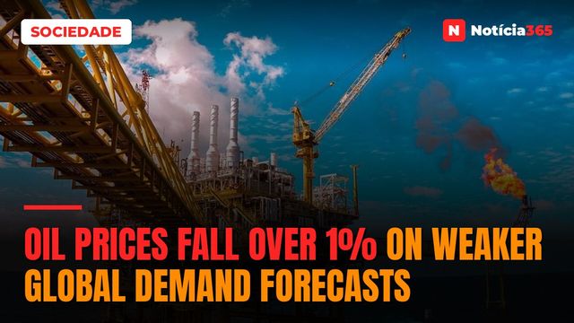 Oil Prices Fall Over 1% on Weaker Global Demand Forecasts
