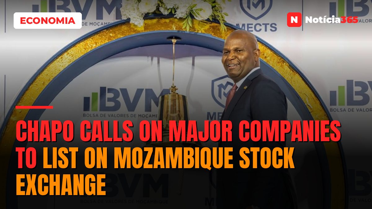 Chapo Calls on Major Companies to List on Mozambique Stock Exchange
