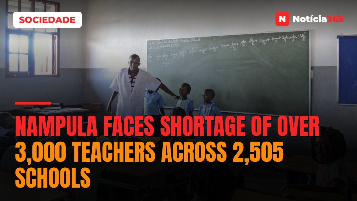 Nampula Faces Shortage of Over 3,000 Teachers Across 2,505 Schools