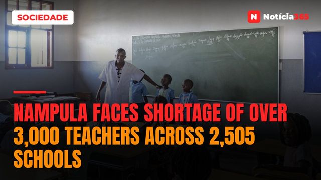 Nampula Faces Shortage of Over 3,000 Teachers Across 2,505 Schools