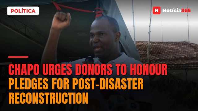 Chapo Urges Donors to Honour Pledges for Post-Disaster Reconstruction