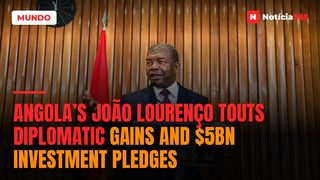 Angola’s João Lourenço Touts Diplomatic Gains and $5bn Investment Pledges