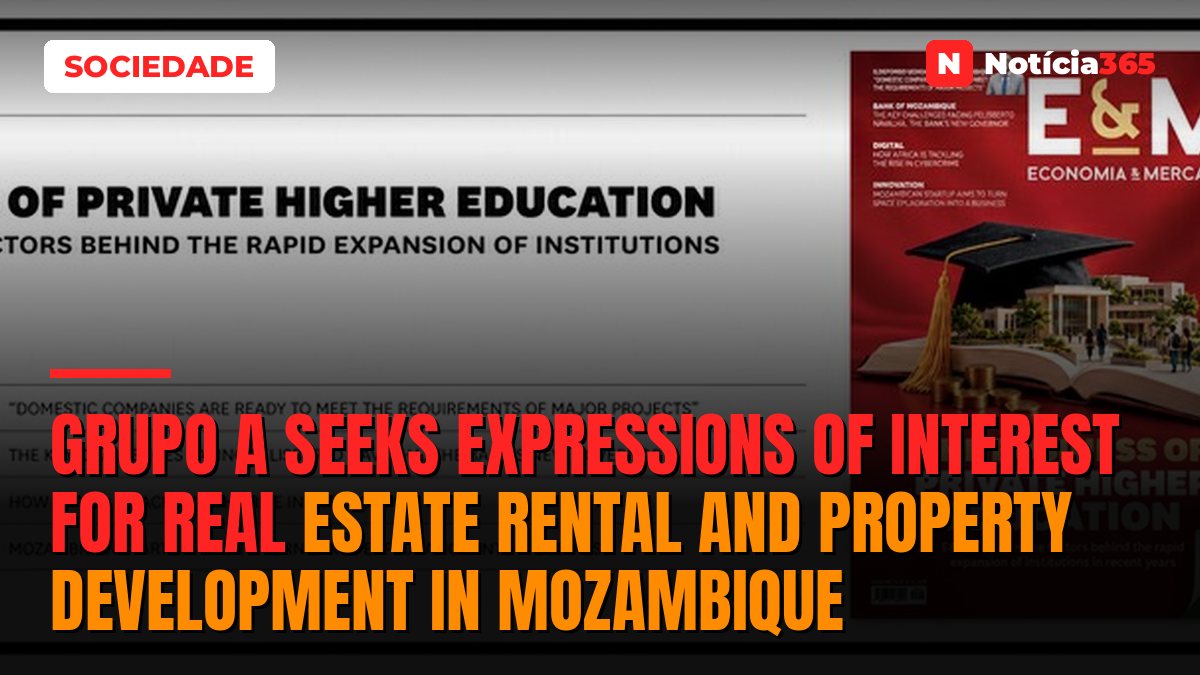 Grupo A seeks expressions of interest for real estate rental and property development in Mozambique