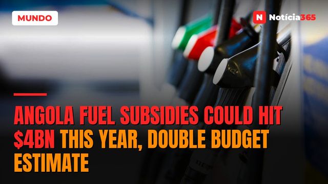 Angola Fuel Subsidies Could Hit $4bn This Year, Double Budget Estimate