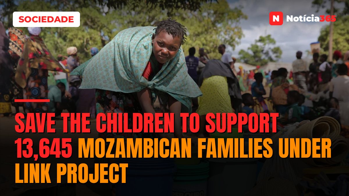 Save the Children to Support 13,645 Mozambican Families Under LINK Project