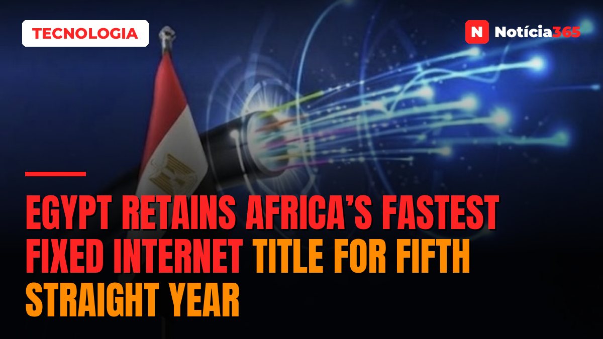 Egypt Retains Africa’s Fastest Fixed Internet Title for Fifth Straight Year