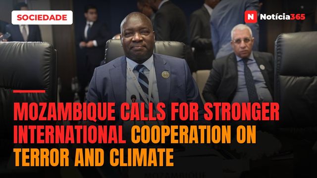Mozambique Calls for Stronger International Cooperation on Terror and Climate