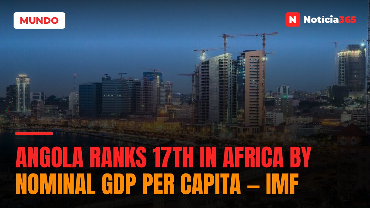 Angola Ranks 17th in Africa by Nominal GDP Per Capita — IMF