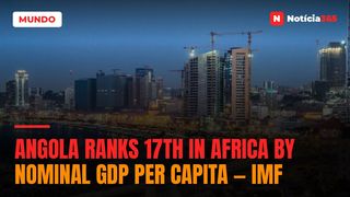 Angola Ranks 17th in Africa by Nominal GDP Per Capita — IMF