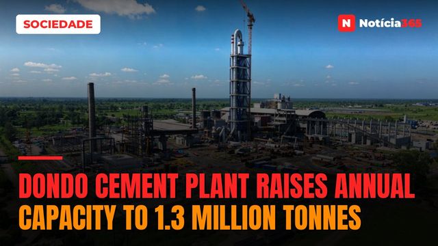 Dondo Cement Plant Raises Annual Capacity to 1.3 Million Tonnes