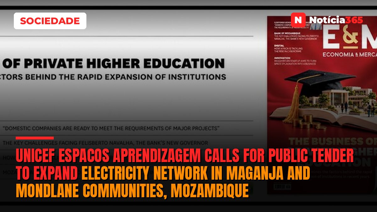 UNICEF Espacos Aprendizagem Calls For Public Tender to Expand Electricity Network in Maganja And Mondlane Communities, Mozambique