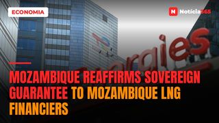 Mozambique Reaffirms Sovereign Guarantee to Mozambique LNG Financiers