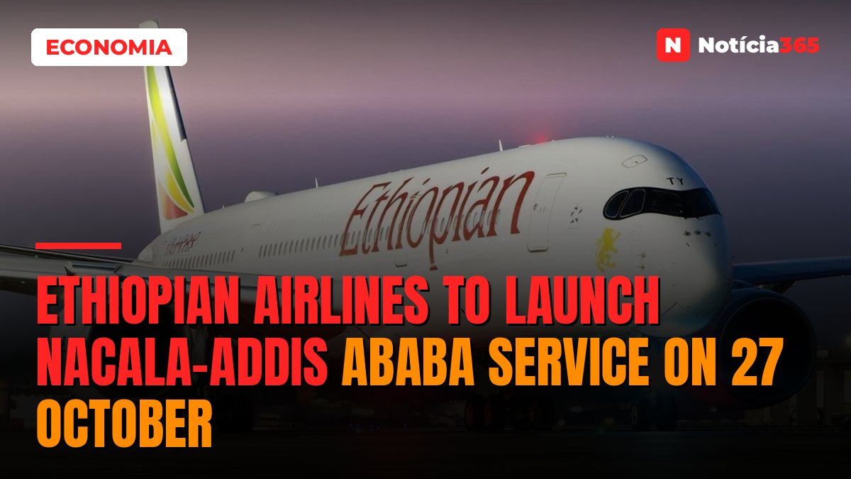 Ethiopian Airlines to Launch Nacala-Addis Ababa Service on 27 October
