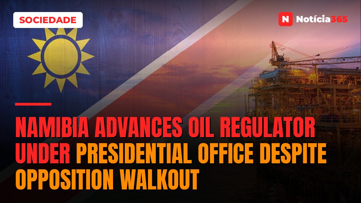 Namibia Advances Oil Regulator Under Presidential Office Despite Opposition Walkout