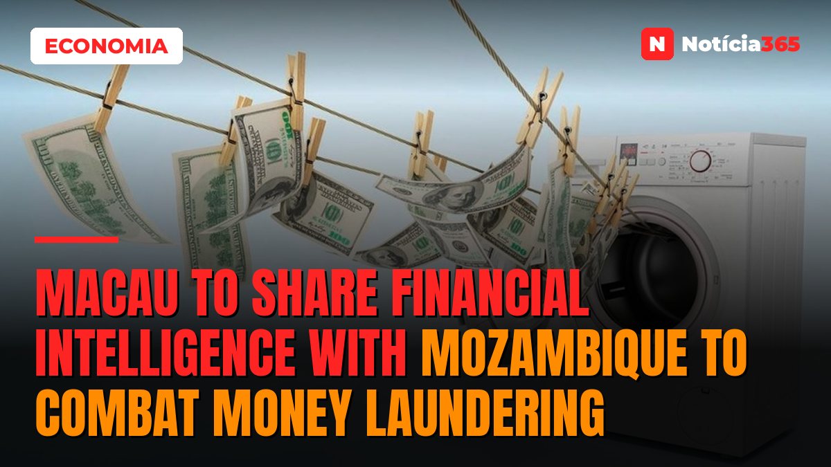 Macau to Share Financial Intelligence With Mozambique to Combat Money Laundering
