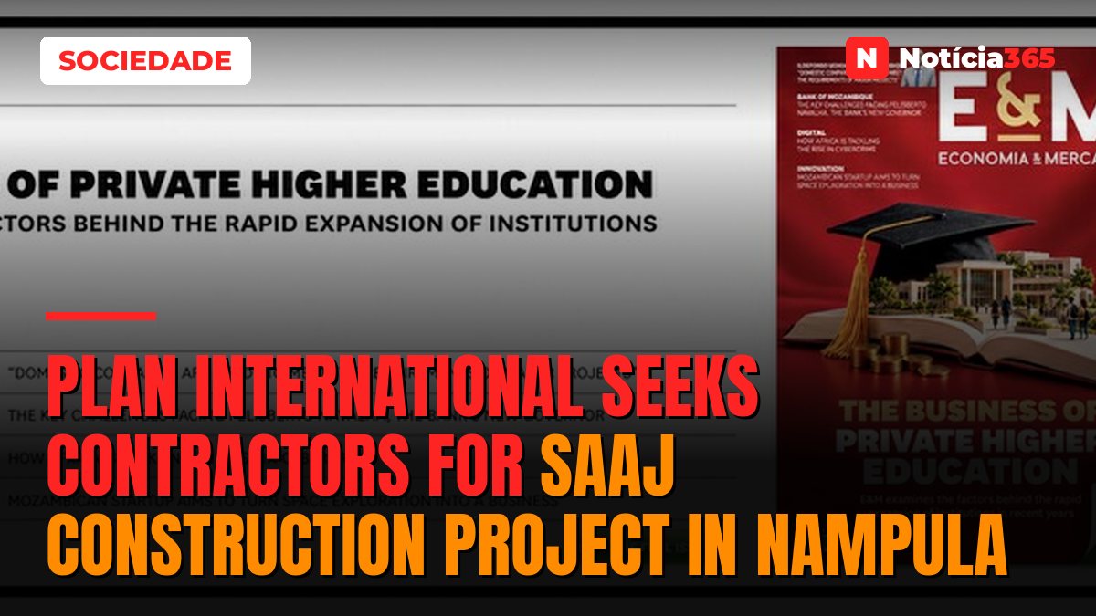 Plan International Seeks Contractors For SAAJ Construction Project in Nampula