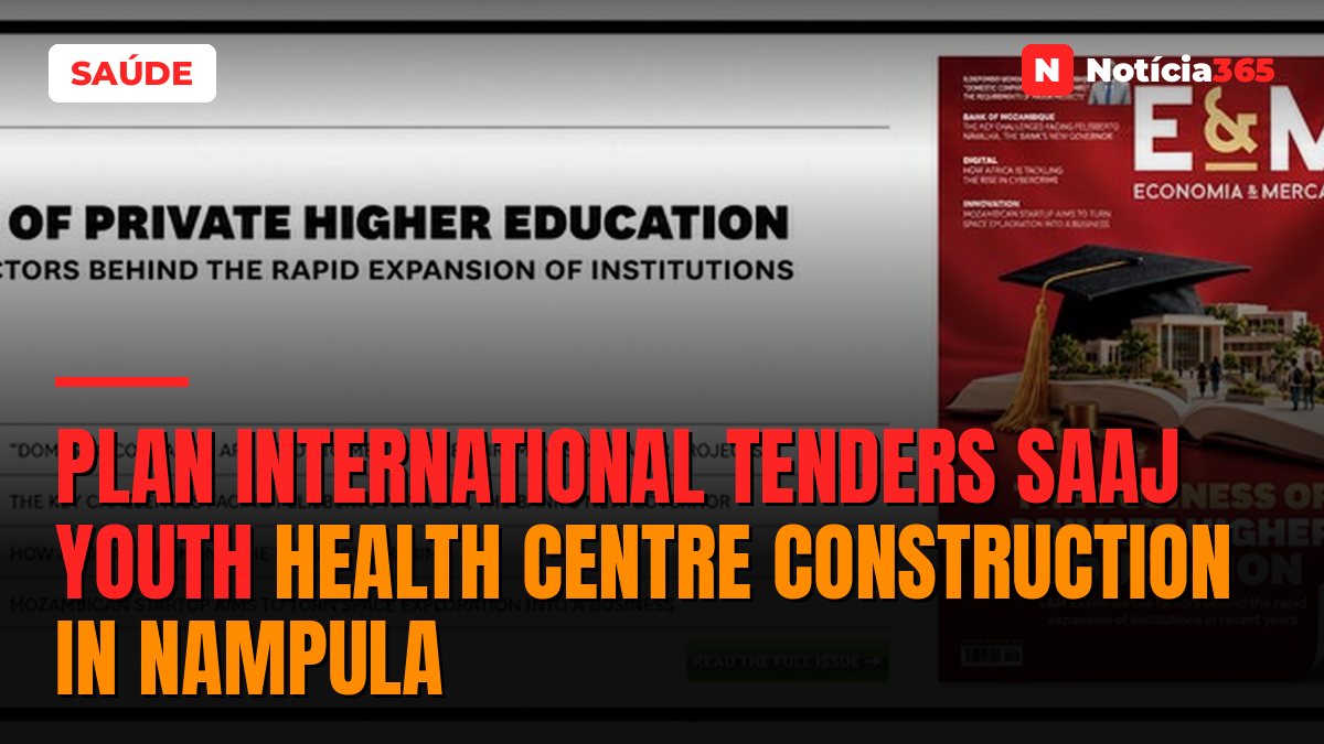 Plan International Tenders SAAJ Youth Health Centre Construction in Nampula