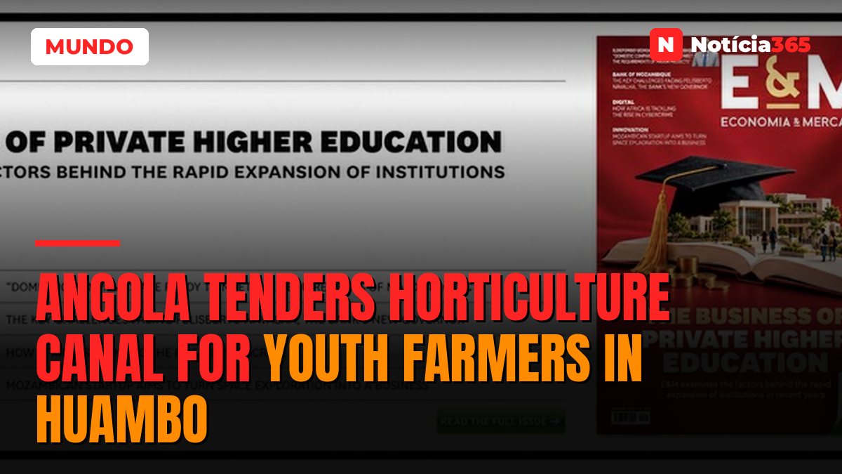 Angola Tenders Horticulture Canal for Youth Farmers in Huambo