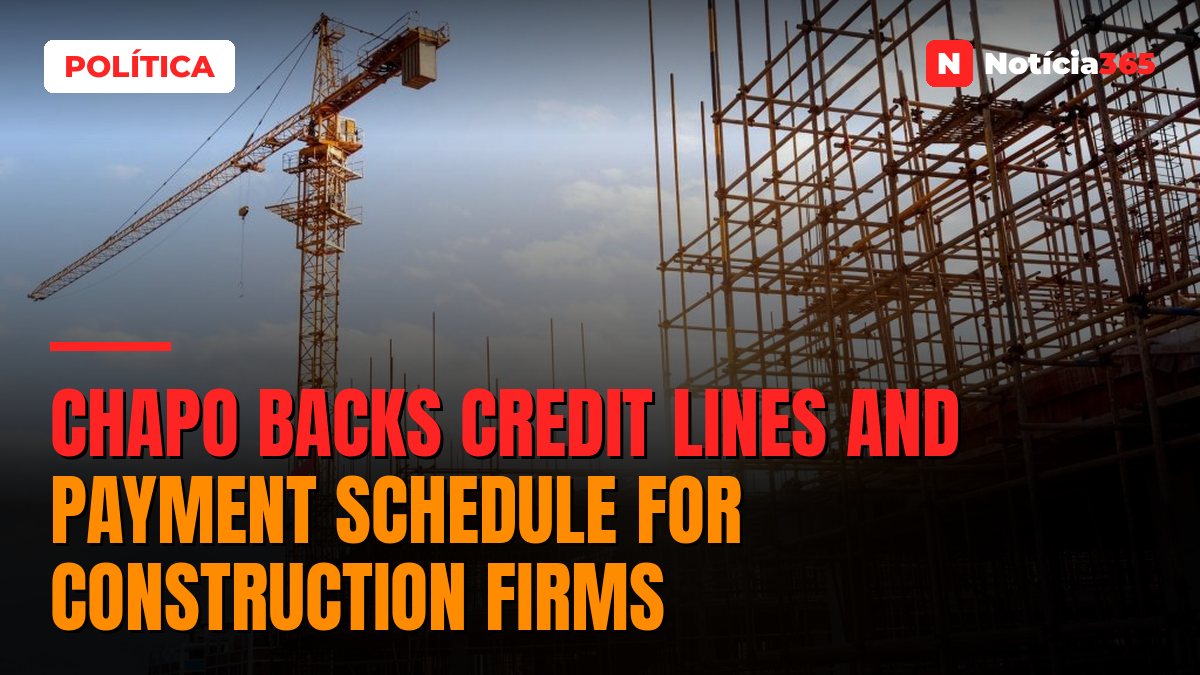 Chapo Backs Credit Lines And Payment Schedule For Construction Firms