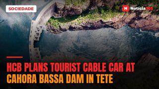 HCB Plans Tourist Cable Car at Cahora Bassa Dam in Tete