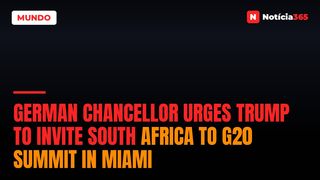 German Chancellor Urges Trump to Invite South Africa to G20 Summit in Miami