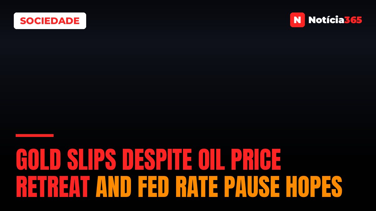 Gold Slips Despite Oil Price Retreat and Fed Rate Pause Hopes