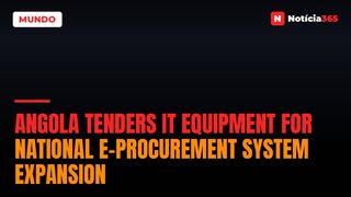 Angola Tenders IT Equipment for National E-Procurement System Expansion
