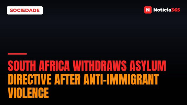 South Africa Withdraws Asylum Directive After Anti-Immigrant Violence