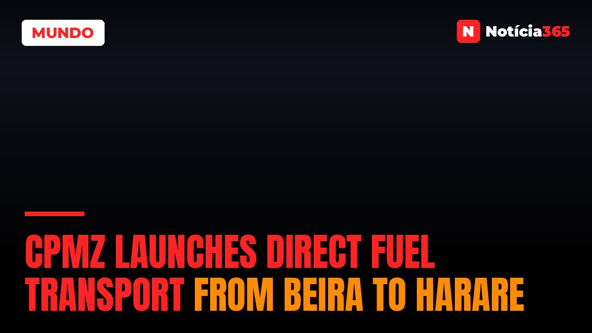 CPMZ Launches Direct Fuel Transport from Beira to Harare