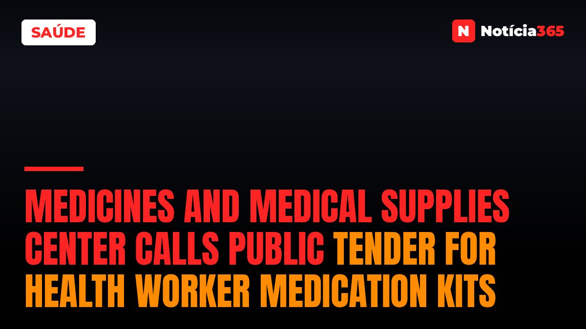 Medicines And Medical Supplies Center Calls Public Tender For Health Worker Medication Kits
