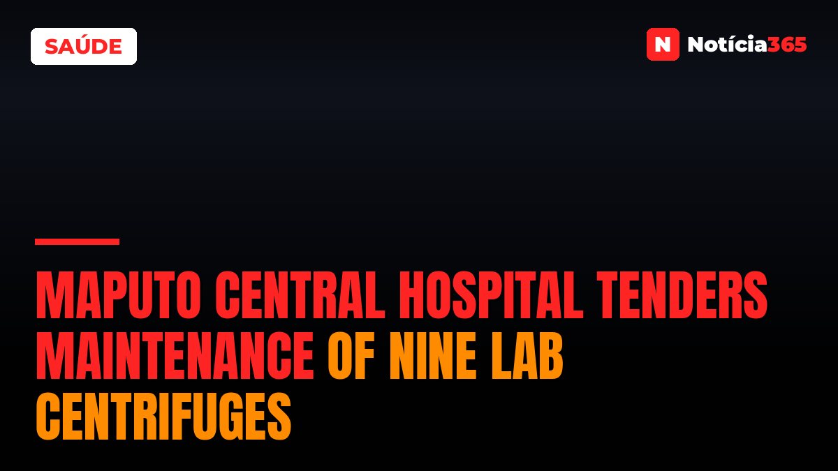 Maputo Central Hospital Tenders Maintenance of Nine Lab Centrifuges