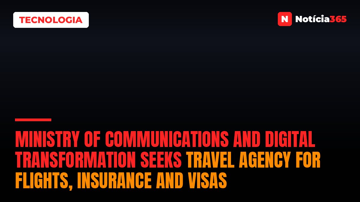 Ministry of Communications and Digital Transformation seeks travel agency for flights, insurance and visas