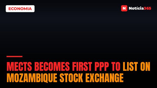 MECTS Becomes First PPP to List on Mozambique Stock Exchange