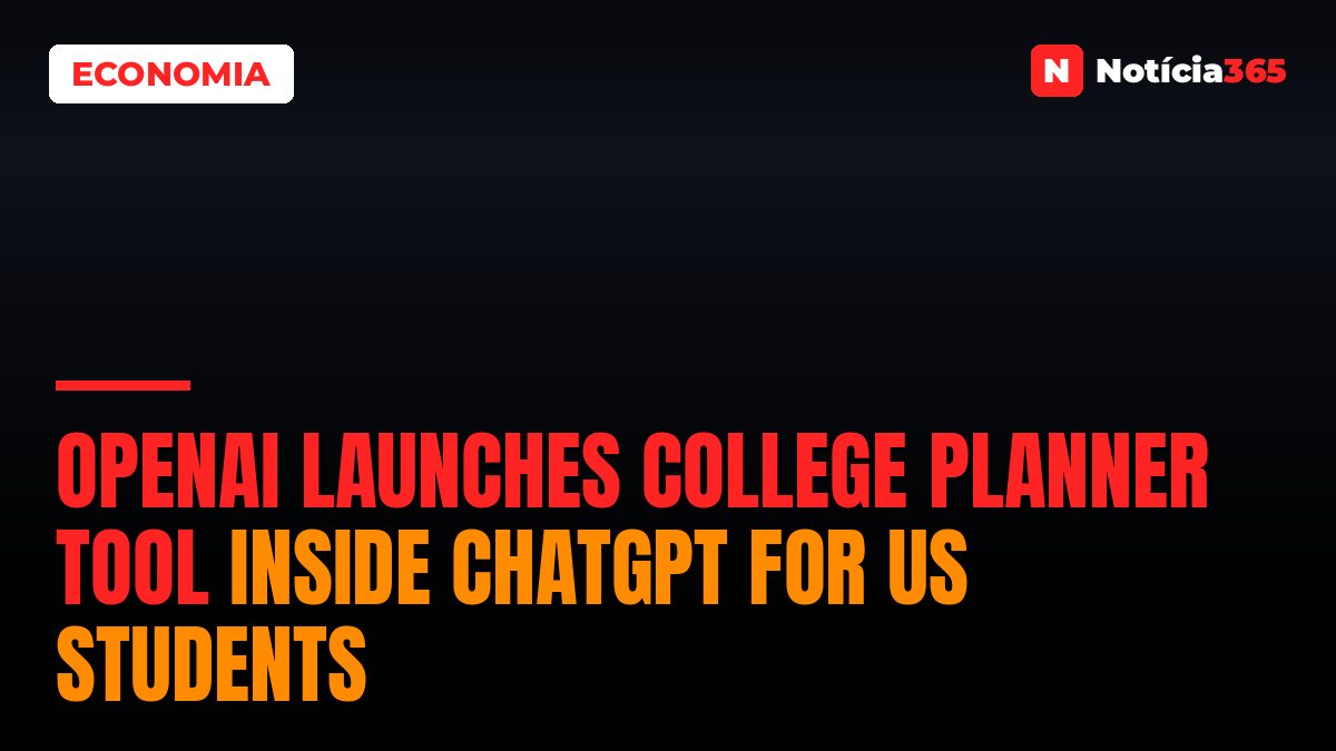 OpenAI Launches College Planner Tool Inside ChatGPT for US Students