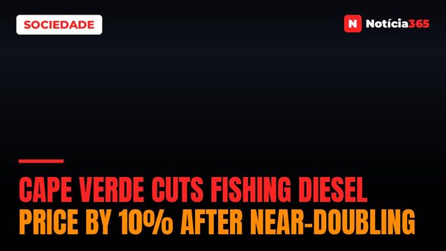 Cape Verde Cuts Fishing Diesel Price by 10% After Near-Doubling