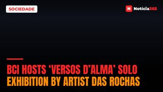 BCI Hosts ‘Versos d’Alma’ Solo Exhibition by Artist Das Rochas